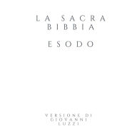 La Sacra Bibbia - Esodo - Versione di Giovanni Luzzi