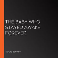 The Baby Who Stayed Awake Forever