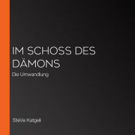 Im Schoß des Dämons: Die Umwandlung (Abridged)