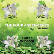 The Four Agreements: Book Summary (Abridged)