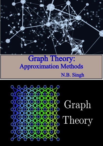 Graph Theory: Approximation Methods