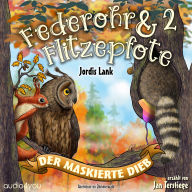 Federohr und Flitzepfote 2: Der Maskierte Dieb (Abridged)