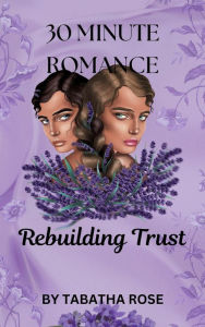 30 Minute Romance - Rebuilding Trust