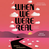 When We Were Real