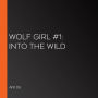 Wolf Girl #1: Into the Wild