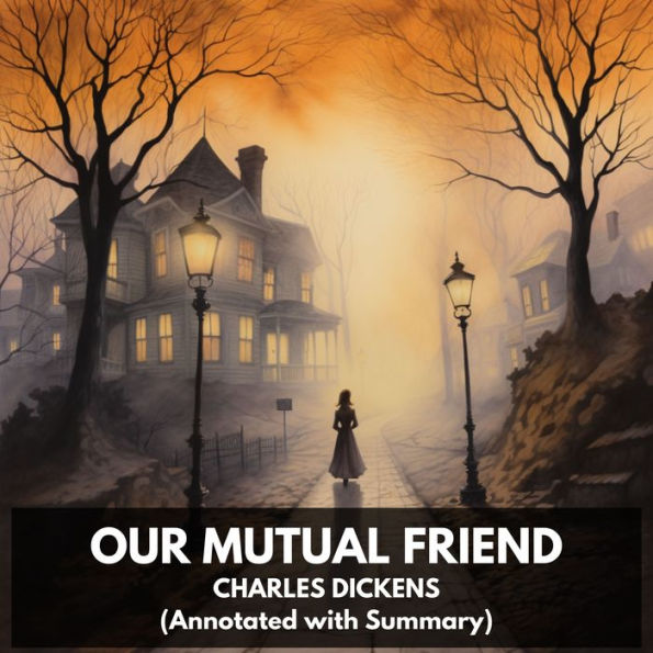 Our Mutual Friend (Unabridged)