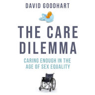 The Care Dilemma: Caring Enough in the Age of Sex Equality