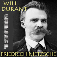 The Story of Philosophy. Friedrich Nietzsche