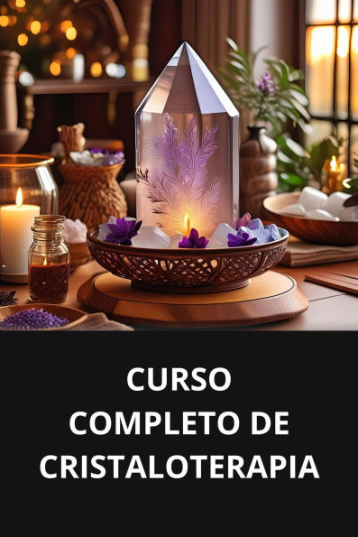 CURSO COMPLETO DE CRISTALOTERAPIA