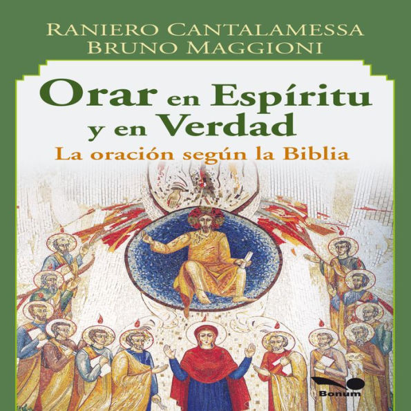 Orar en espiritu y verdad: la oración según la Biblia