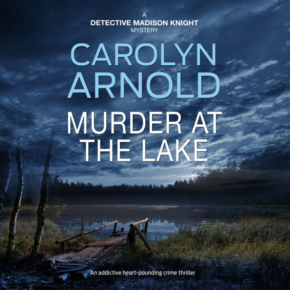 Murder at the Lake: An addictive heart-pounding crime thriller