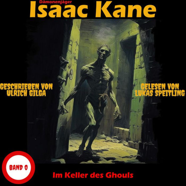 Im Keller des Ghouls: Dämonenjäger Isaac Kane Band 0: Prolog