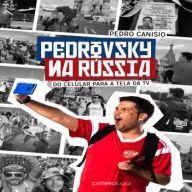 Pedrovsky na Rússia: Do celular para a tela da TV