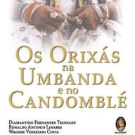 Os Orixás na Umbanda e no Candomblé