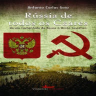 Rússia de Todos os Czares: Versão comentada da Rússia à União soviética