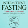 Intermittent Fasting, the Complete Guide: The Hidden Power of Fasting for Long Life