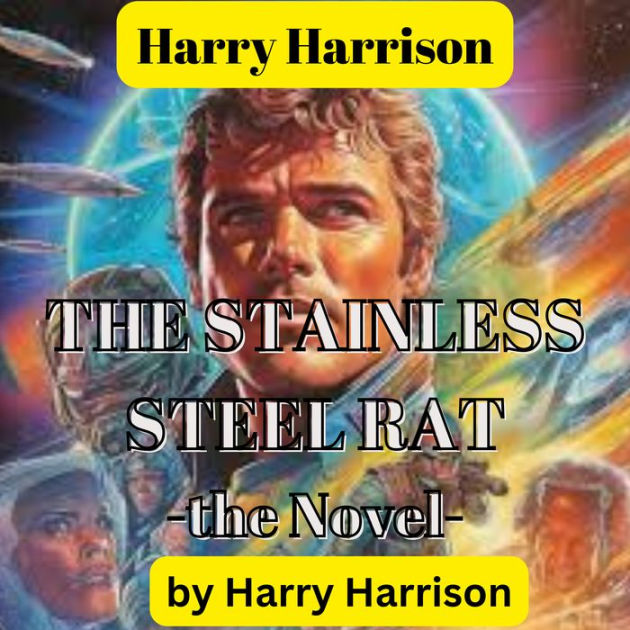 Harry Harrison THE STAINLESS STEEL RAT THE NOVEL by Harry Harrison, Mark Nelson