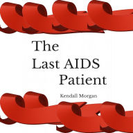 The Last AIDS Patient