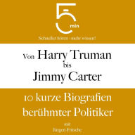 Von Harry Truman bis Jimmy Carter: 10 kurze Biografien berühmter Politiker