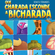 Que charada esconde a bicharada - Volume II (Abridged)