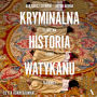 Kryminalna historia Watykanu