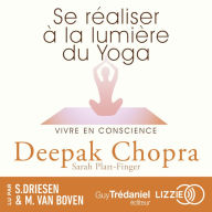 Se réaliser à la lumière du yoga: vivre en conscience