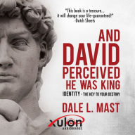 And David Perceived He Was King: IDENTITY - The Key to Your DESTINY
