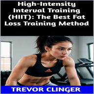 High-Intensity Interval Training (HIIT): The Best Fat Loss Training Method