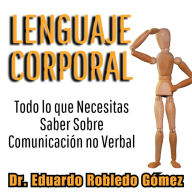 Lenguaje Corporal: Todo lo que Necesitas Saber Sobre Comunicación no Verbal