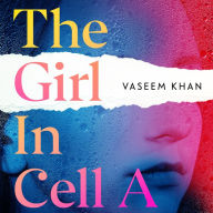 The Girl In Cell A: A tense and gripping suspense novel guaranteed to surprise and thrill