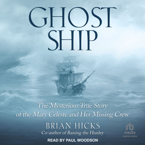 Ghost Ship: The Mysterious True Story of the Mary Celeste and Her Missing Crew