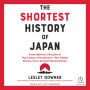 The Shortest History of Japan: From Mythical Origins to Pop Culture Powerhouse-The Global Drama of an Ancient Island Nation