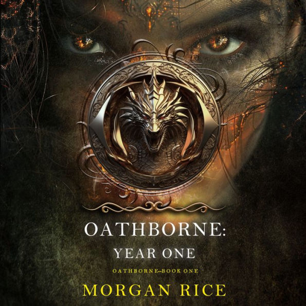 Oathborne: Year One (Book 1 of the Oathborne Series): Digitally narrated using a synthesized voice