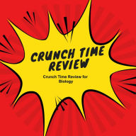 Crunch Time Review for Biology
