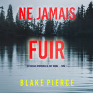 Ne Jamais Fuir (Un thriller à suspense de May Moore - Tome 1): Narration par une voix synthétisée