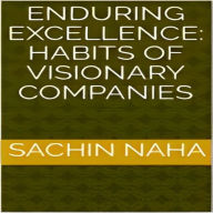 Enduring Excellence: Habits of Visionary Companies