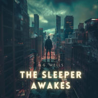 The Sleeper Awakes