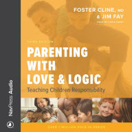 Parenting with Love & Logic: Teaching Children Responsibility