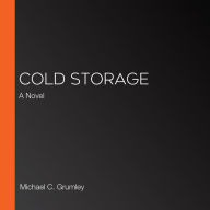 Cold Storage: A Novel