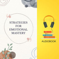 Strategies for Emotional Mastery