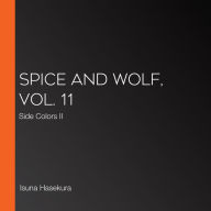 Spice and Wolf, Vol. 11: Side Colors II