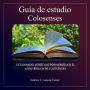 Guía de estudio: Colosenses: Estudio versículo por versículo del libro bíblico de Colosenses