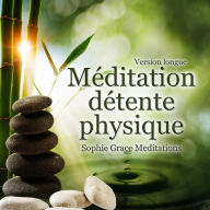Méditation détente physique. Version longue