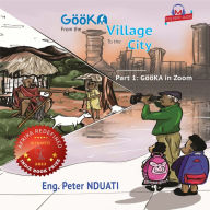 GööKA From the Village to the City Part 1 - GööKA in Zoom: Looking at Life Through the Eyes of Grandfather (Gooka)