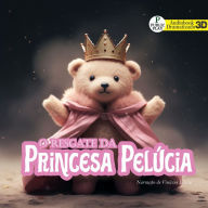 O Resgate da Princesa Pelúcia (Abridged)