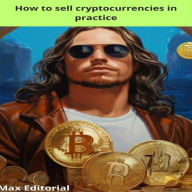 How to sell cryptocurrencies in practice (Abridged)