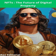 NFTs: The Future of Digital Property (Abridged)