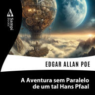 A Aventura sem Paralelo de um tal Hans Pfaal (Abridged)