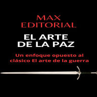 EL ARTE DE LA PAZ: Un enfoque opuesto al clásico El arte de la guerra (Abridged)