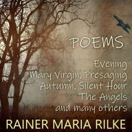 Poems: Evening, Mary Virgin, Presaging, Autumn, Silent Hour, The Angels and many others